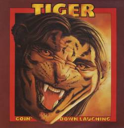 Tiger : Goin' Down Laughing